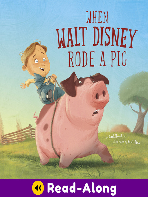 Title details for When Walt Disney Rode a Pig by Mark Weakland - Available
